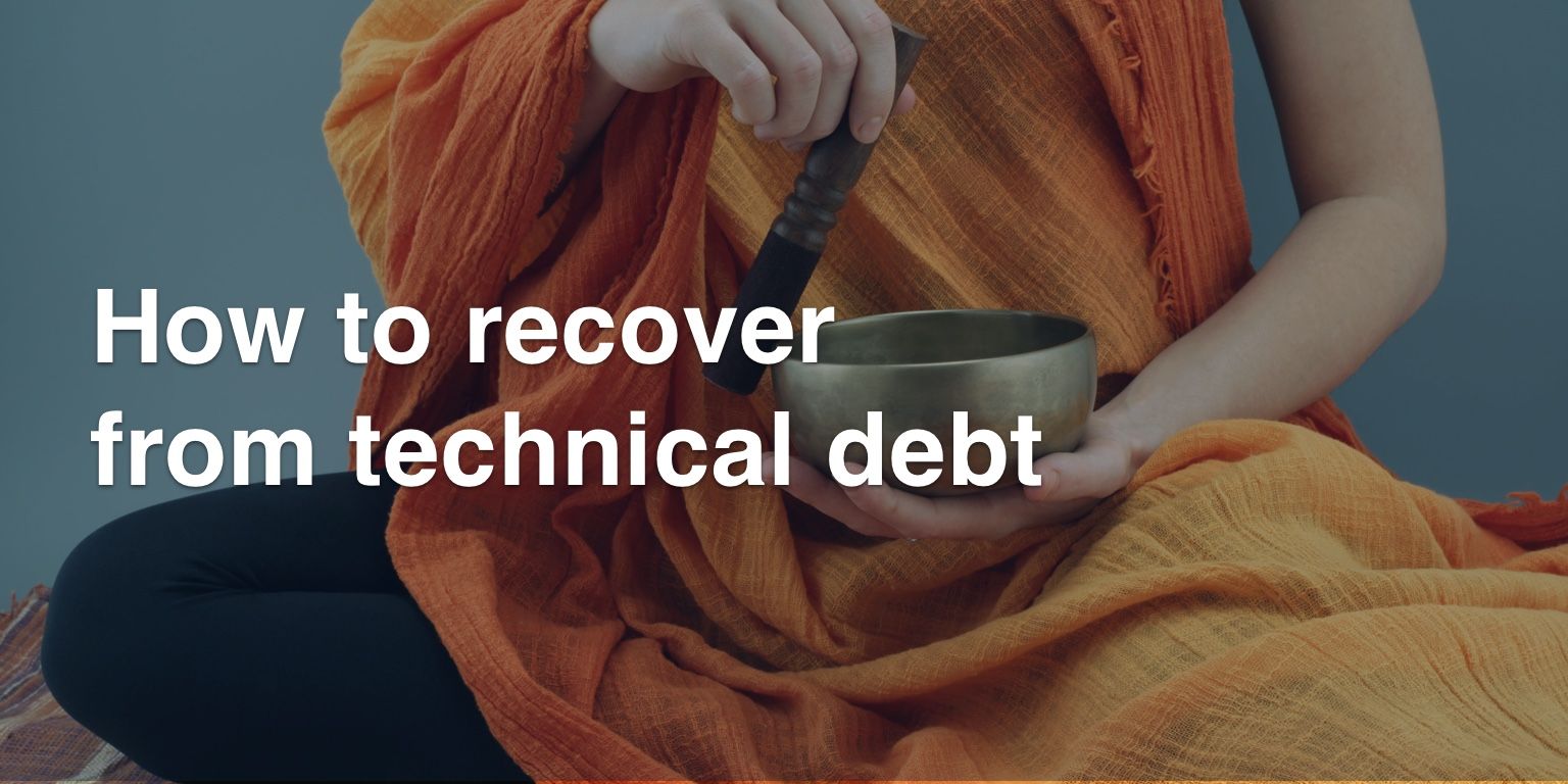 How to recover from technical debt