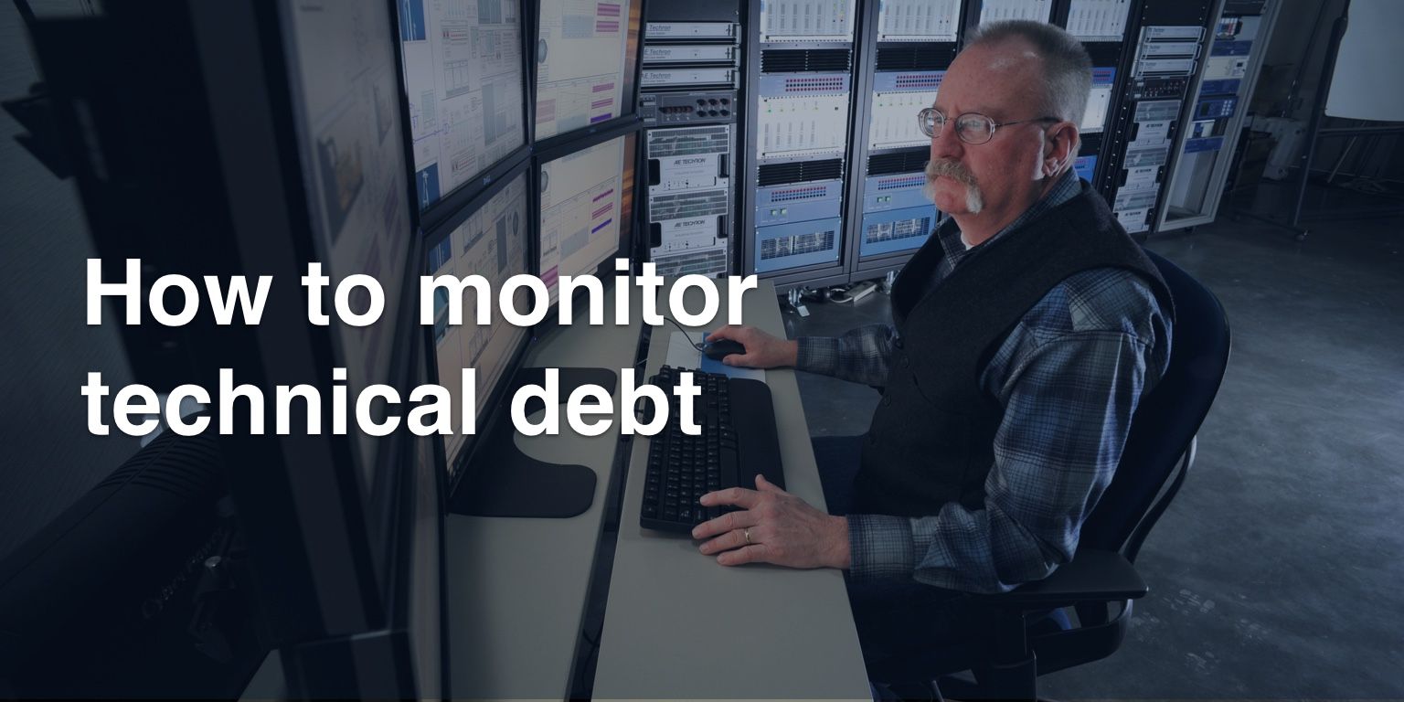 How To Monitor Technical Debt