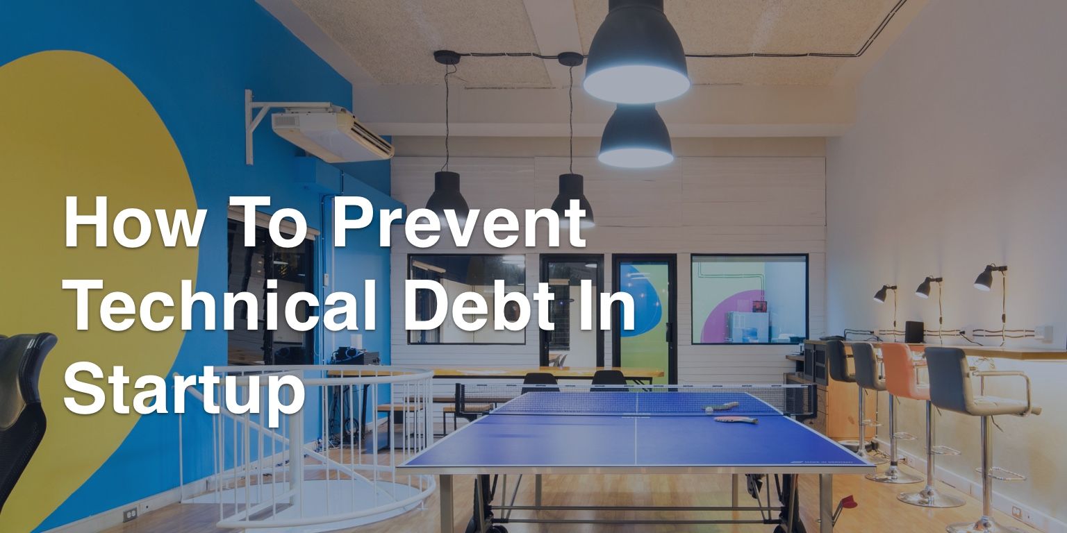 How To Prevent Technical Debt In Startup