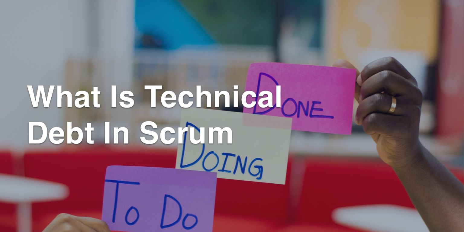 What Is Technical Debt in Scrum