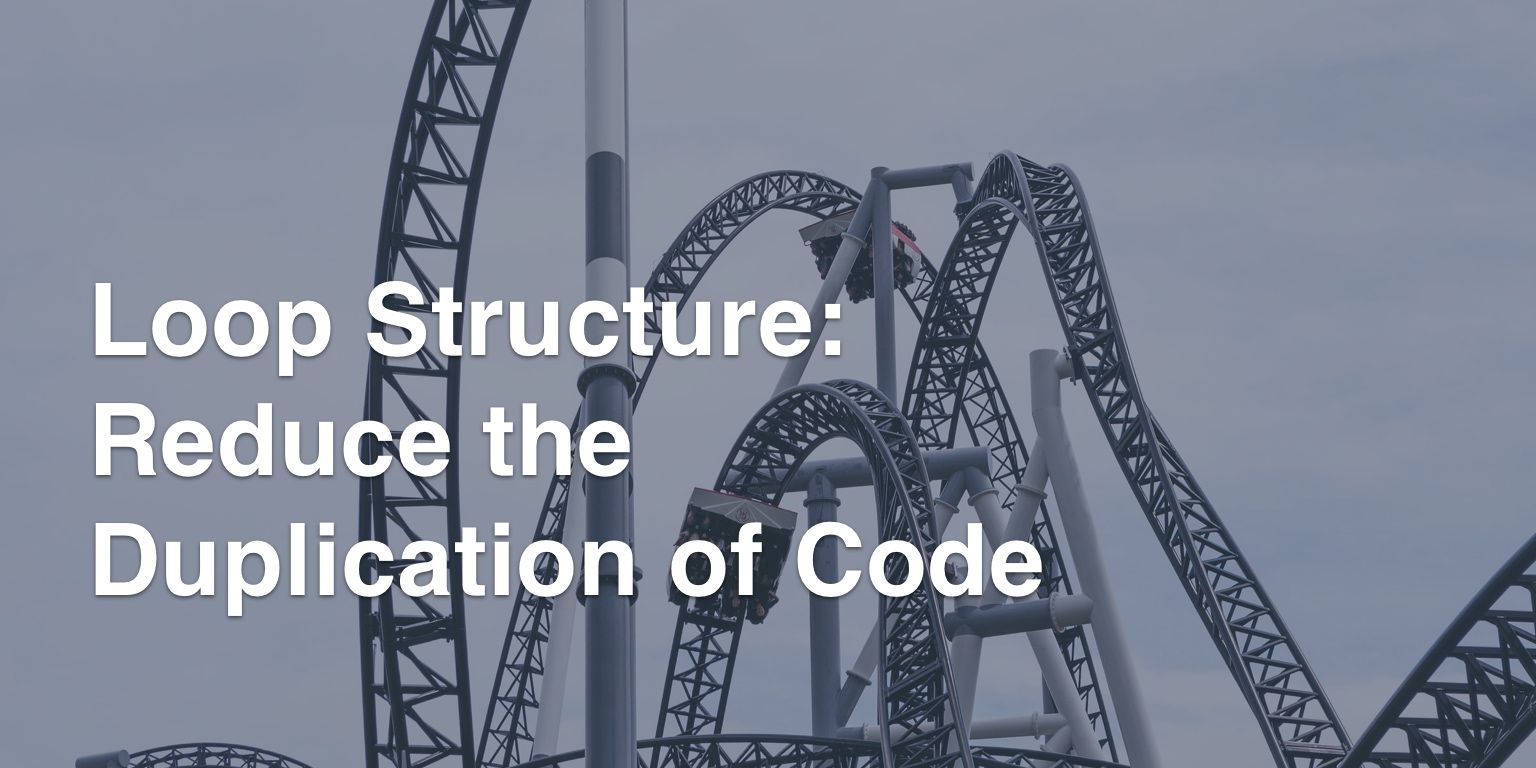 How To Reduce The Duplication Of Code By Using Loop Structure