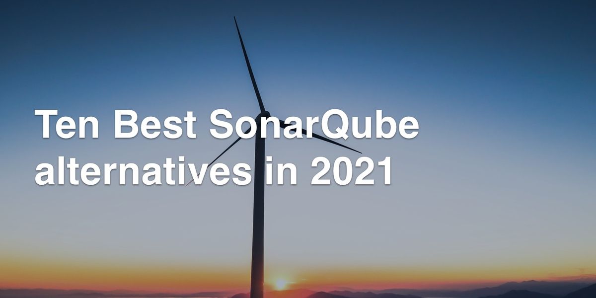 Ten Best SonarQube alternatives in 2021