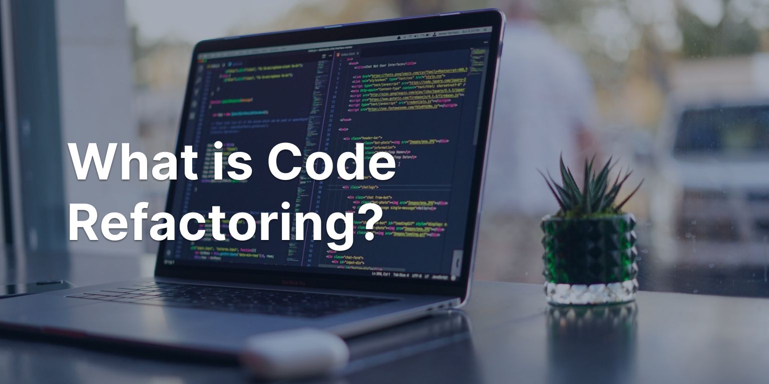 What is Code Refactoring?