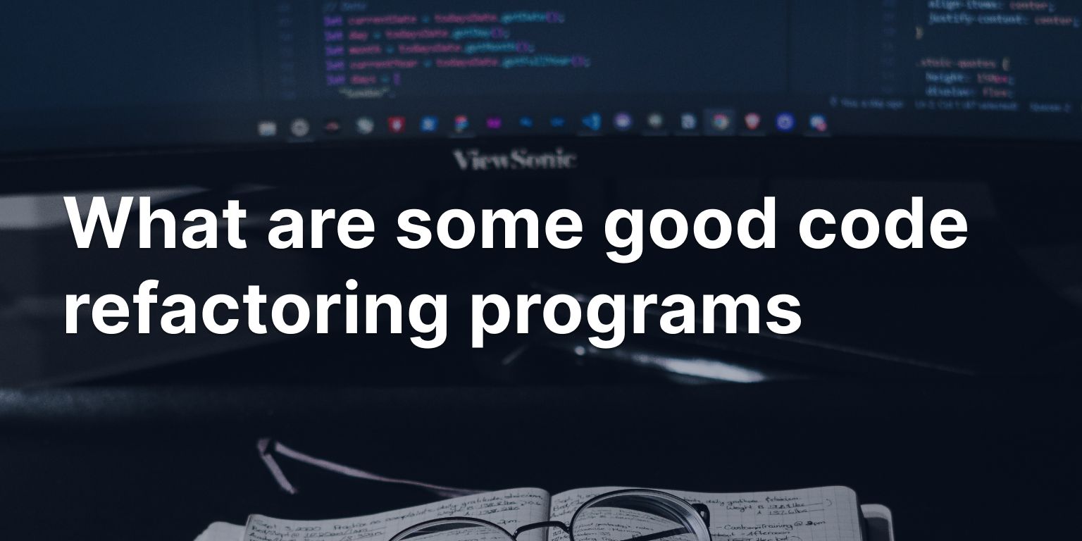 Code refactoring programs